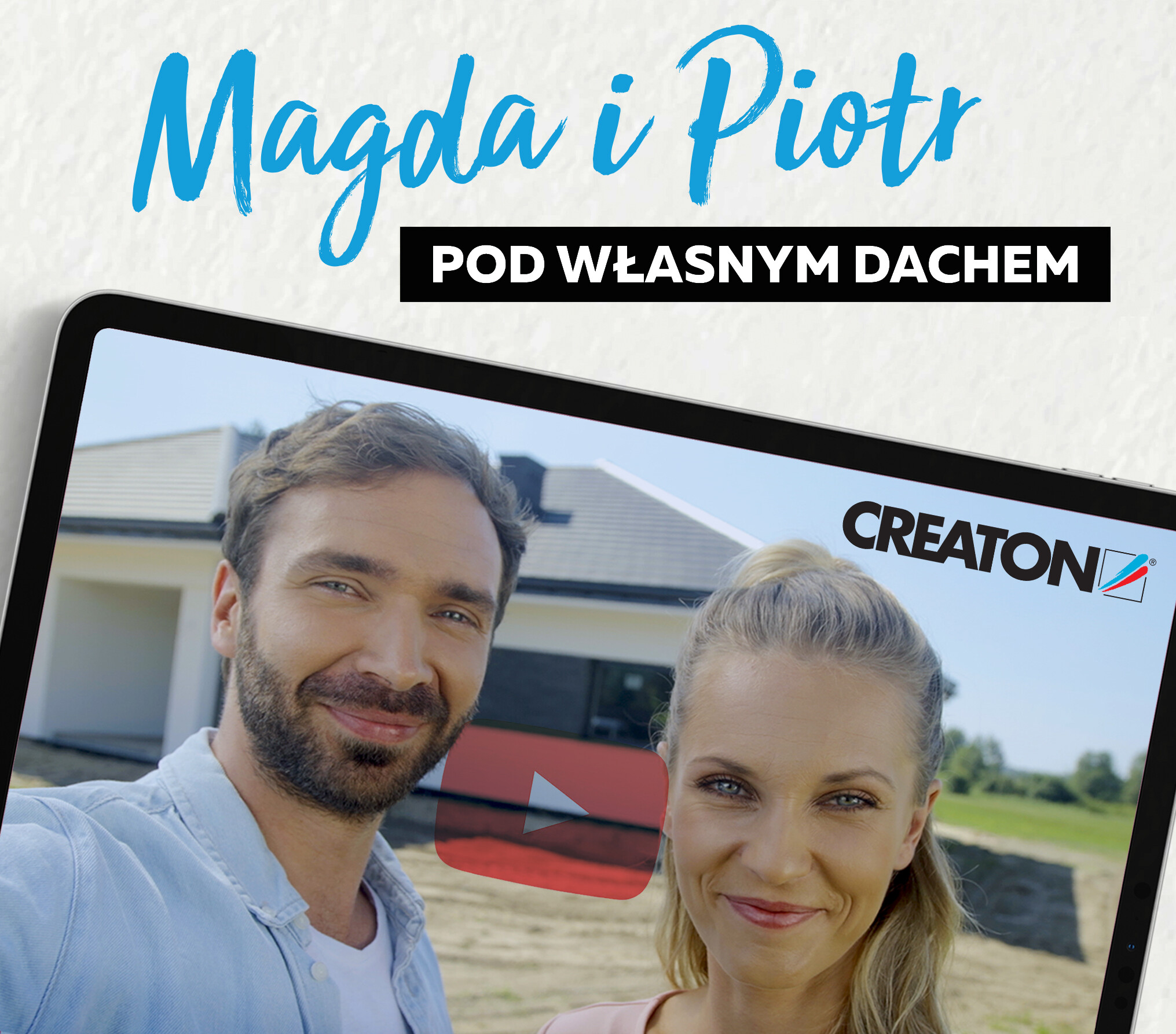 Cykl filmów poradnikowych CREATON „Magda i Piotr pod własnym dachem”